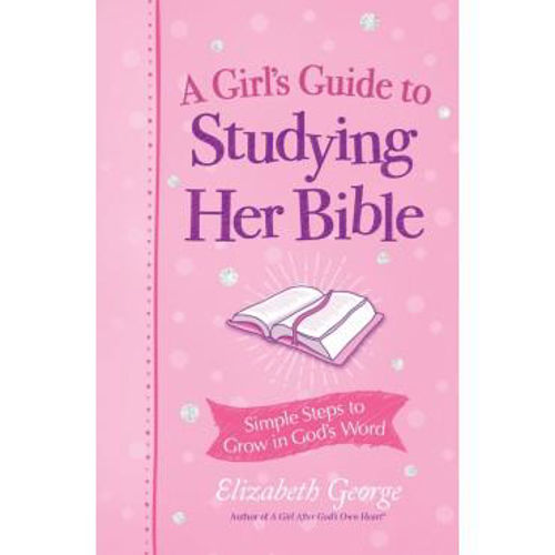 Picture of Girl's Guide to Studying Her Bible, A