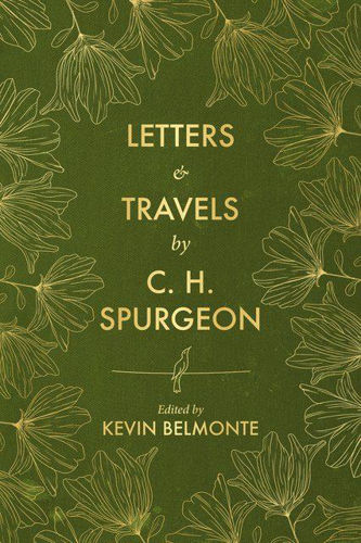 Picture of Letters and Travels By C. H. Spurgeon